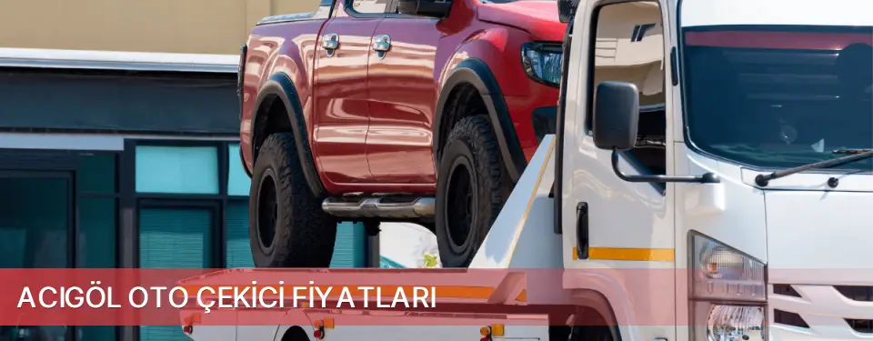 Acıgöl İlçemi Oto Çekici Fiyatları